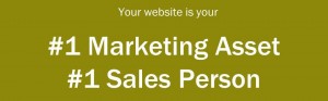 #1 Marketing Asset- #1 Sales Person Your Website